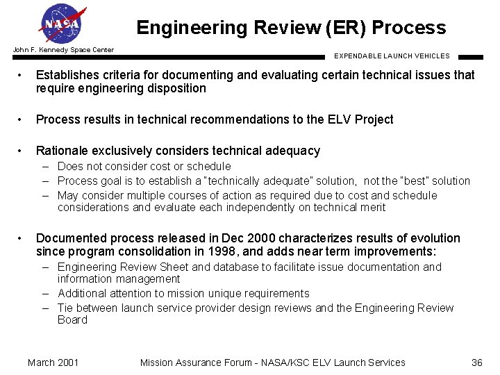 Engineering Review (ER) Process John F. Kennedy Space Center EXPENDABLE LAUNCH VEHICLES • Establishes