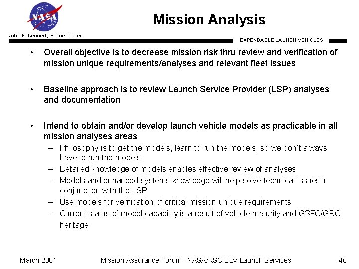 Mission Analysis John F. Kennedy Space Center EXPENDABLE LAUNCH VEHICLES • Overall objective is