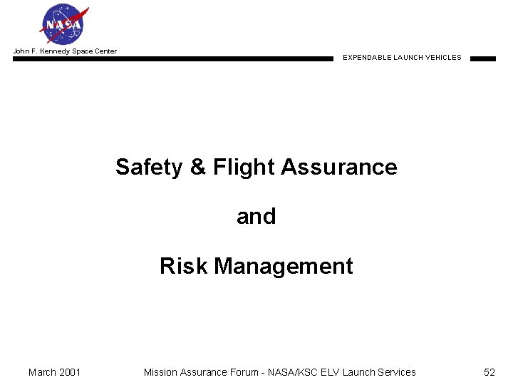 John F. Kennedy Space Center EXPENDABLE LAUNCH VEHICLES Safety & Flight Assurance and Risk
