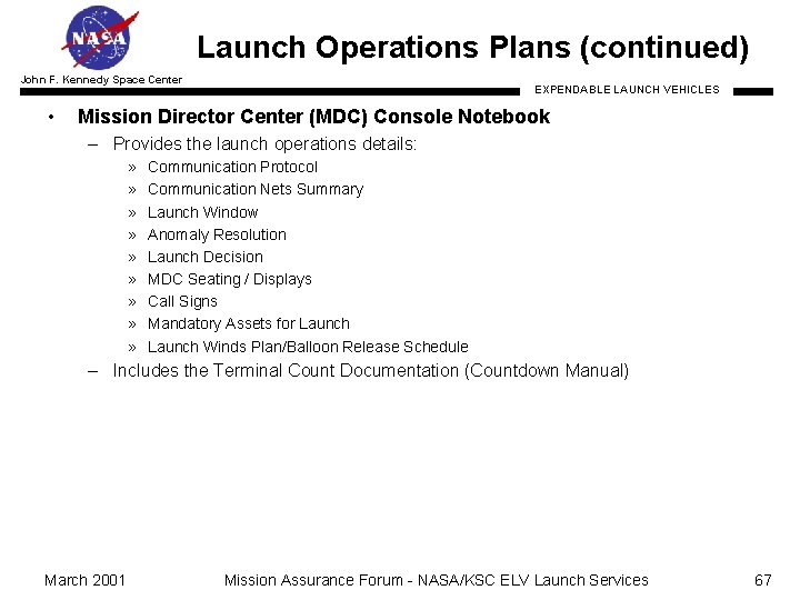 Launch Operations Plans (continued) John F. Kennedy Space Center • EXPENDABLE LAUNCH VEHICLES Mission