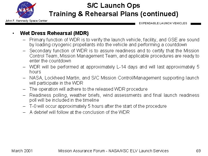 S/C Launch Ops Training & Rehearsal Plans (continued) John F. Kennedy Space Center •