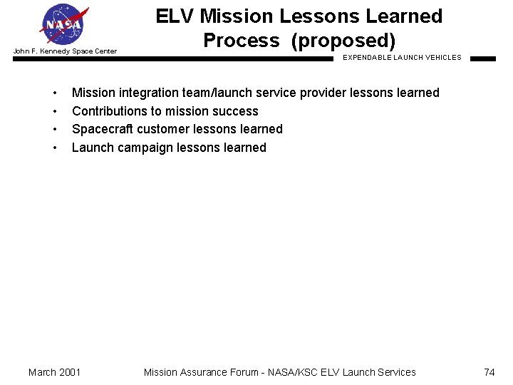 John F. Kennedy Space Center • • ELV Mission Lessons Learned Process (proposed) EXPENDABLE