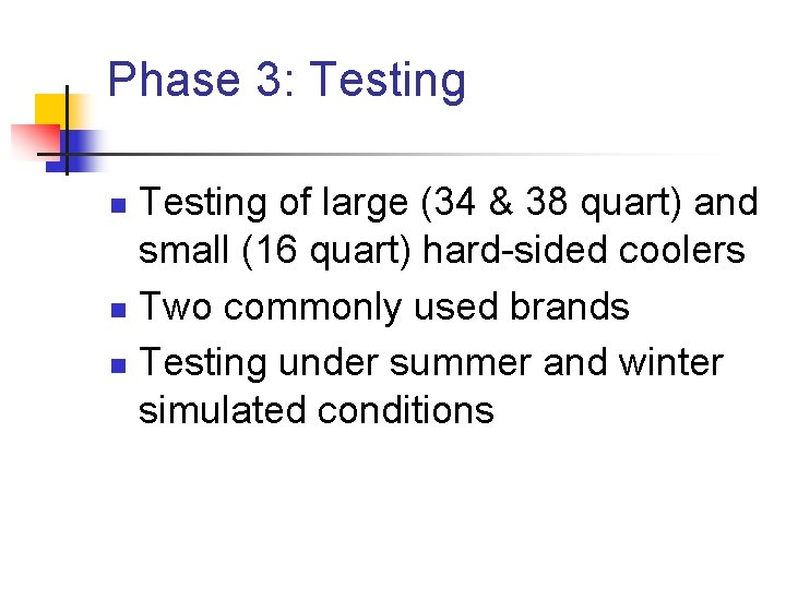Phase 3: Testing of large (34 & 38 quart) and small (16 quart) hard-sided
