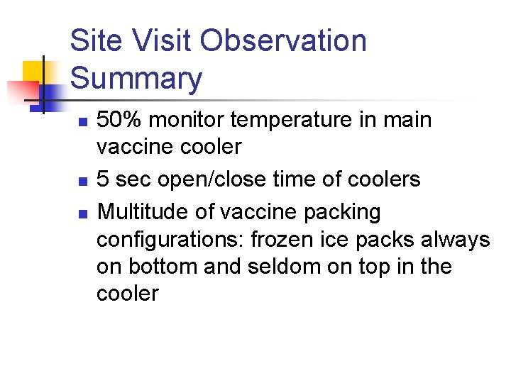 Site Visit Observation Summary n n n 50% monitor temperature in main vaccine cooler