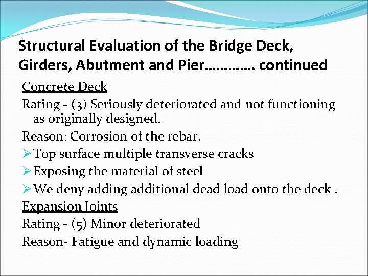 Structural Evaluation of the Bridge Deck, Girders, Abutment and Pier…………. continued Concrete Deck Rating