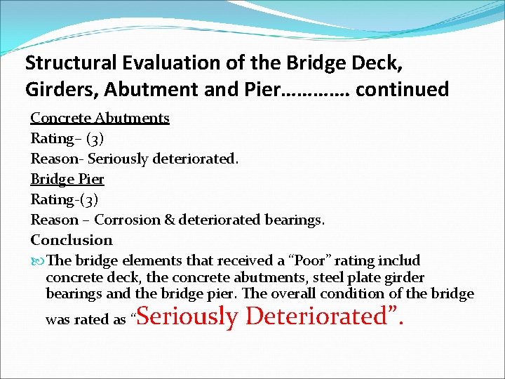 Structural Evaluation of the Bridge Deck, Girders, Abutment and Pier…………. continued Concrete Abutments Rating–