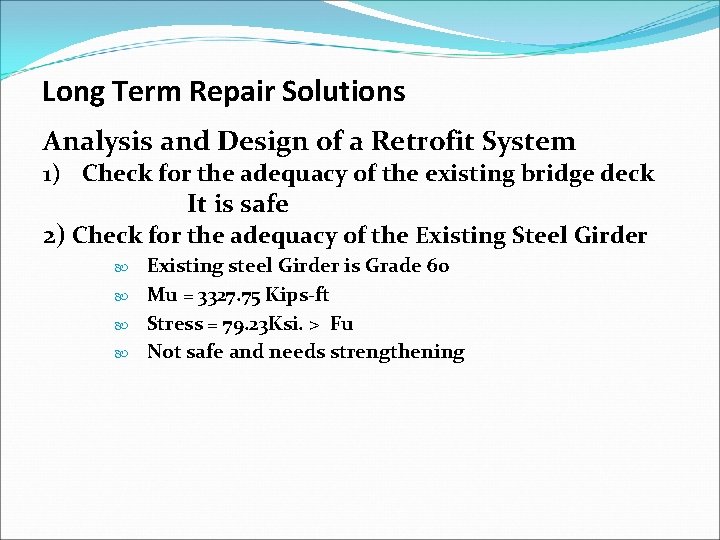 Long Term Repair Solutions Analysis and Design of a Retrofit System 1) Check for