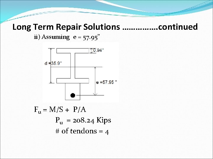 Long Term Repair Solutions ……………. continued ii) Assuming e = 57. 95” Fu =