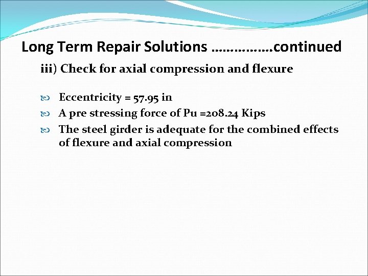 Long Term Repair Solutions ……………. continued iii) Check for axial compression and flexure Eccentricity