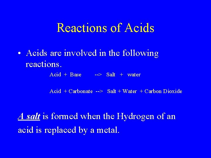 Reactions of Acids • Acids are involved in the following reactions. Acid + Base