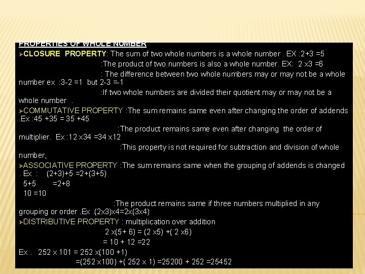 PROPERTIES OF WHOLE NUMBER ØCLOSURE PROPERTY: The sum of two whole numbers is a