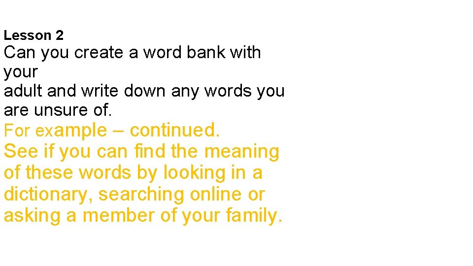 Lesson 2 Can you create a word bank with your adult and write down