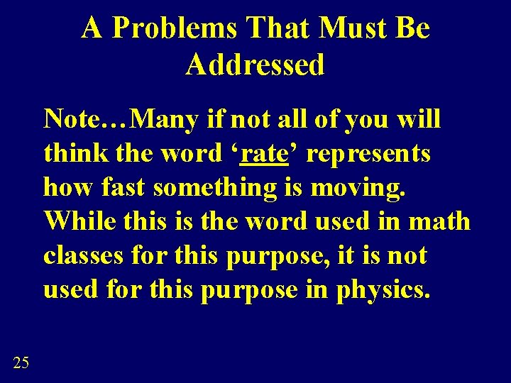 A Problems That Must Be Addressed Note…Many if not all of you will think