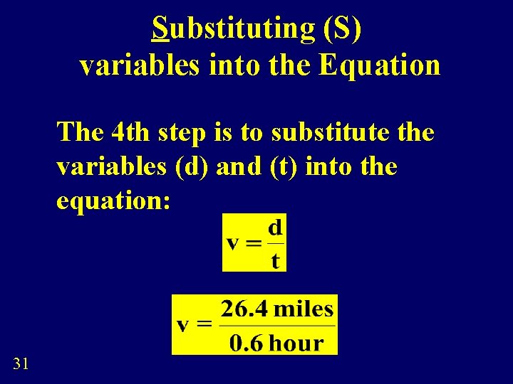 Substituting (S) variables into the Equation The 4 th step is to substitute the