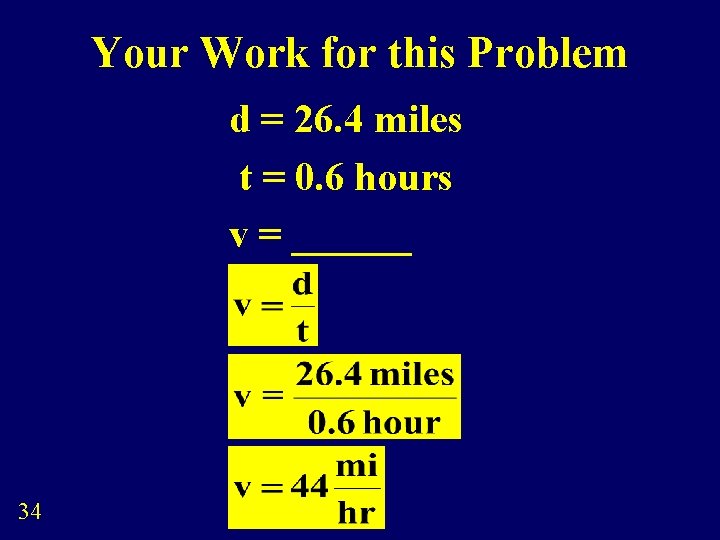 Your Work for this Problem d = 26. 4 miles t = 0. 6