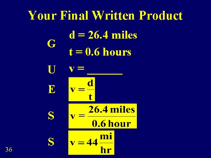 Your Final Written Product G U E S 36 S d = 26. 4