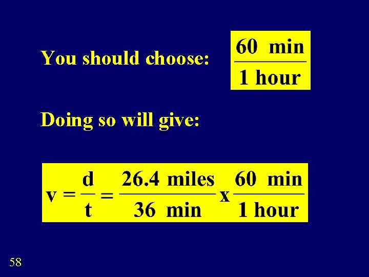 You should choose: Doing so will give: 58 