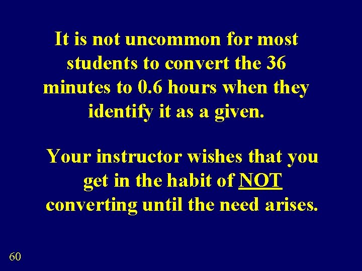 It is not uncommon for most students to convert the 36 minutes to 0.