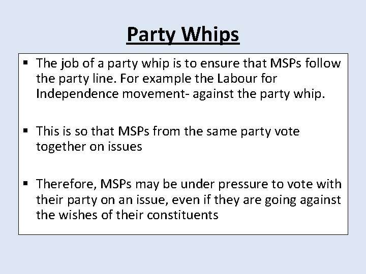 Party Whips § The job of a party whip is to ensure that MSPs