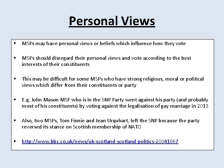 Personal Views § MSPs may have personal views or beliefs which influence how they