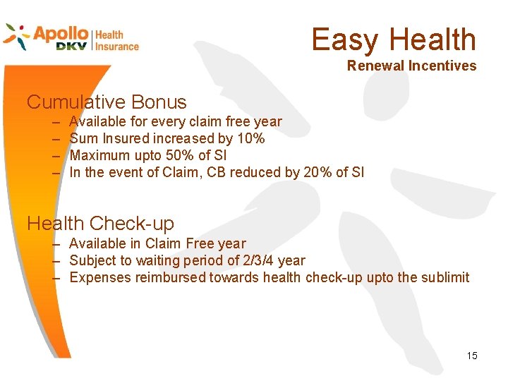 Easy Health Renewal Incentives Cumulative Bonus – – Available for every claim free year