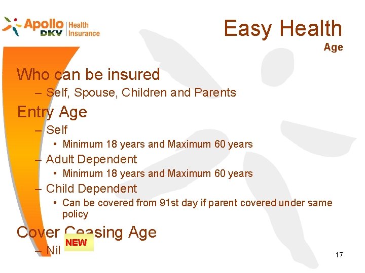 Easy Health Age Who can be insured – Self, Spouse, Children and Parents Entry