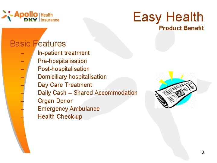 Easy Health Product Benefit Basic Features – – – – – In-patient treatment Pre-hospitalisation