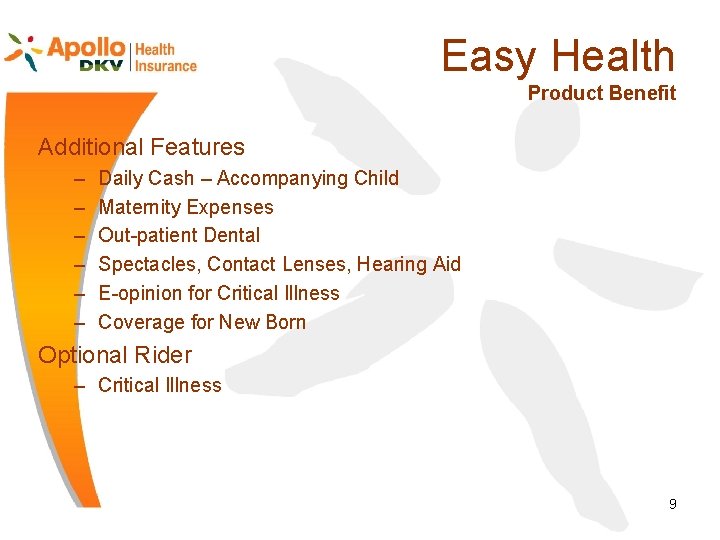 Easy Health Product Benefit Additional Features – – – Daily Cash – Accompanying Child