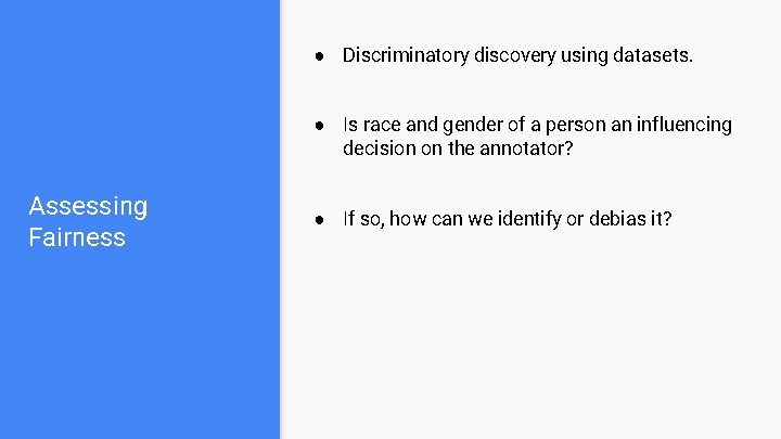 ● Discriminatory discovery using datasets. ● Is race and gender of a person an