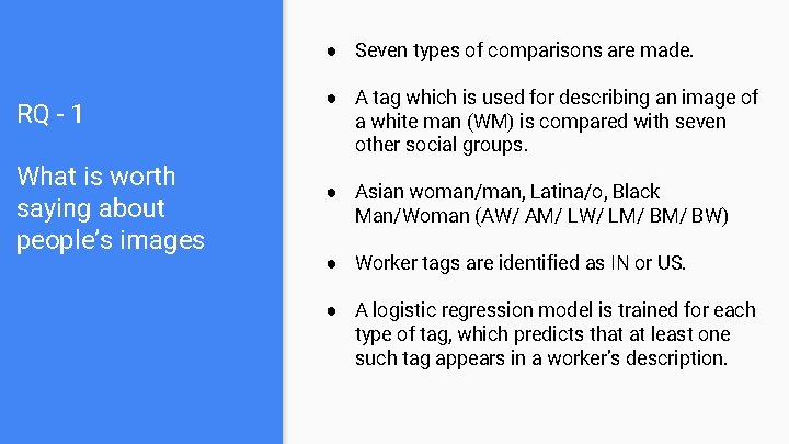 ● Seven types of comparisons are made. RQ - 1 ● A tag which