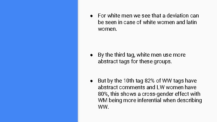 ● For white men we see that a deviation can be seen in case