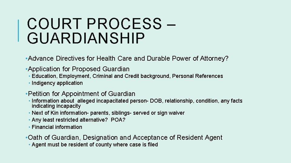 COURT PROCESS – GUARDIANSHIP • Advance Directives for Health Care and Durable Power of