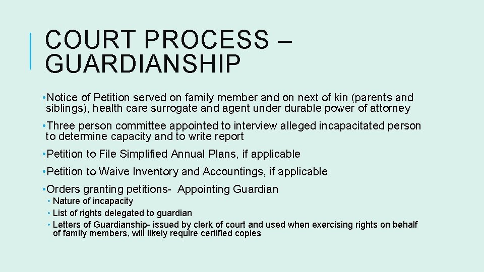 COURT PROCESS – GUARDIANSHIP • Notice of Petition served on family member and on