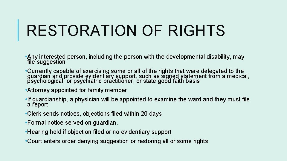 RESTORATION OF RIGHTS • Any interested person, including the person with the developmental disability,