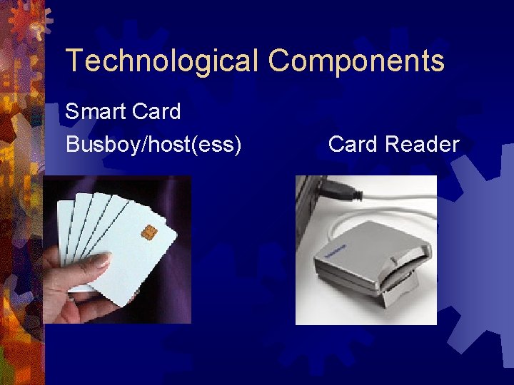 Technological Components Smart Card Busboy/host(ess) Card Reader 