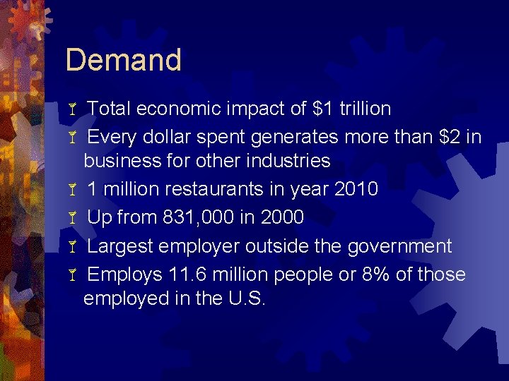 Demand Total economic impact of $1 trillion Every dollar spent generates more than $2