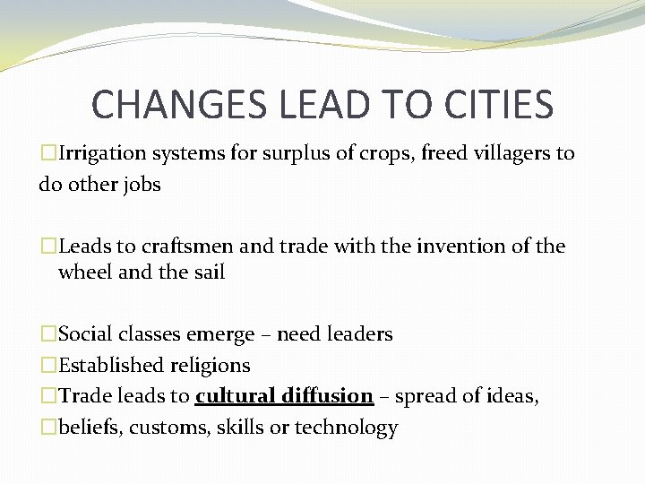 CHANGES LEAD TO CITIES �Irrigation systems for surplus of crops, freed villagers to do