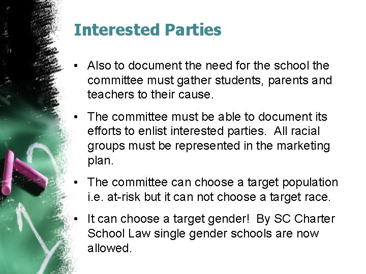 Interested Parties • Also to document the need for the school the committee must