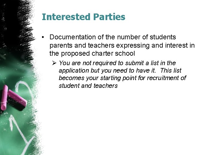 Interested Parties • Documentation of the number of students parents and teachers expressing and