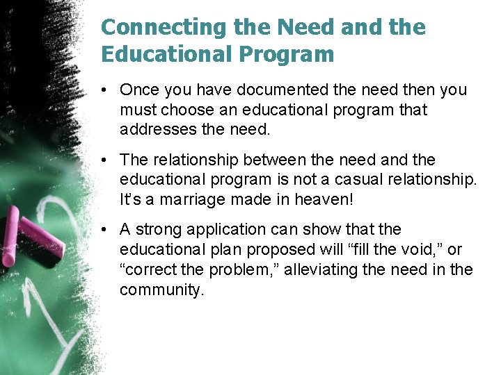 Connecting the Need and the Educational Program • Once you have documented the need