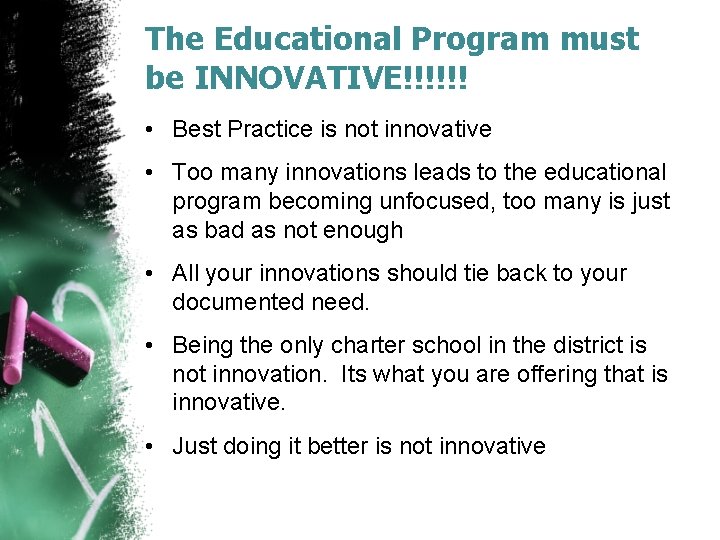 The Educational Program must be INNOVATIVE!!!!!! • Best Practice is not innovative • Too