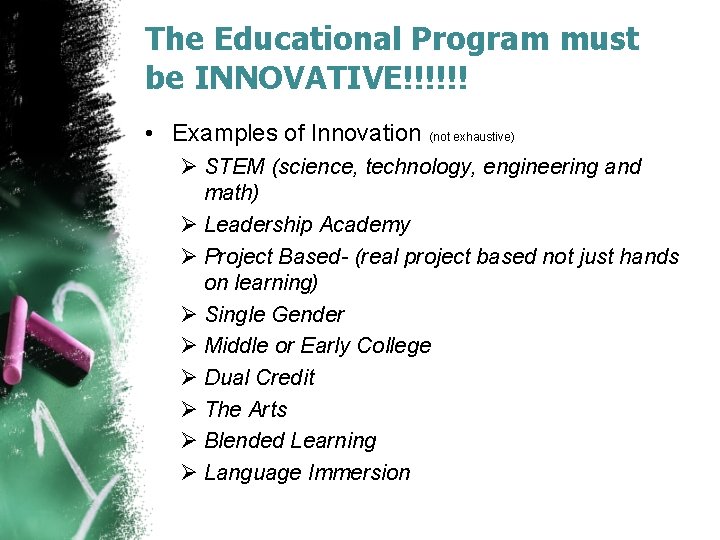 The Educational Program must be INNOVATIVE!!!!!! • Examples of Innovation (not exhaustive) Ø STEM