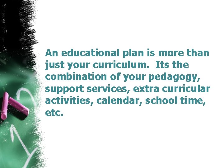 An educational plan is more than just your curriculum. Its the combination of your