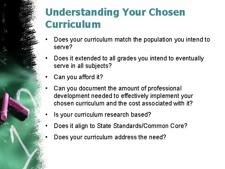 Understanding Your Chosen Curriculum • Does your curriculum match the population you intend to