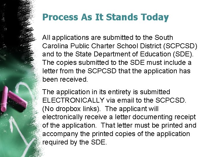 Process As It Stands Today All applications are submitted to the South Carolina Public