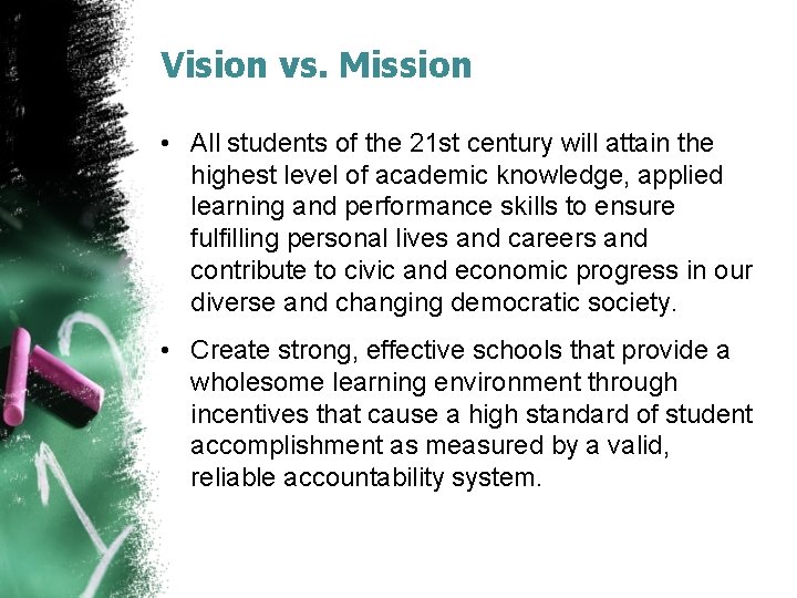 Vision vs. Mission • All students of the 21 st century will attain the