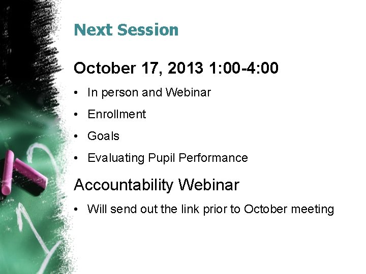 Next Session October 17, 2013 1: 00 -4: 00 • In person and Webinar