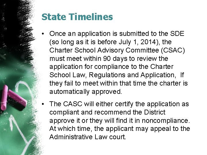 State Timelines • Once an application is submitted to the SDE (so long as