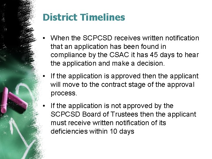 District Timelines • When the SCPCSD receives written notification that an application has been