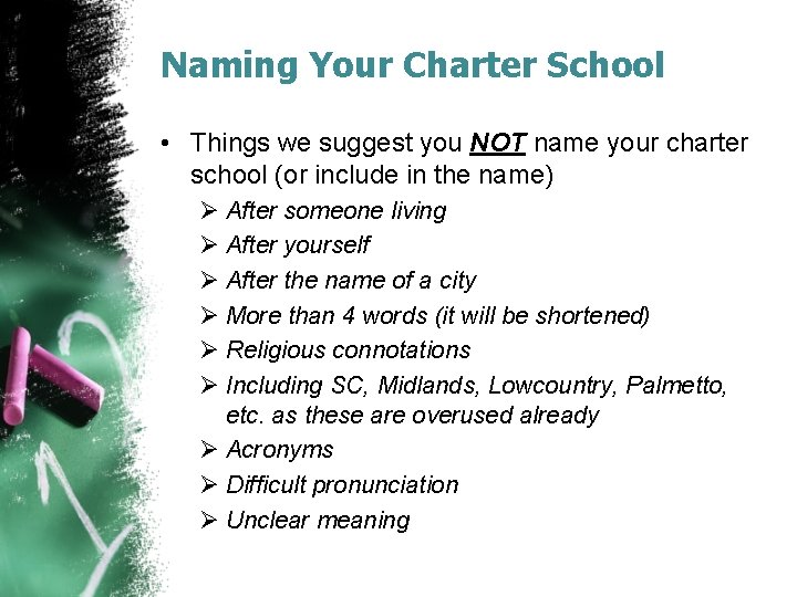 Naming Your Charter School • Things we suggest you NOT name your charter school